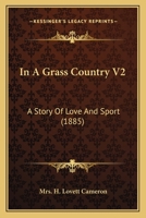 In A Grass Country V2: A Story Of Love And Sport 1164896881 Book Cover