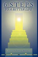 6 Steps to a Better Life 1425974295 Book Cover