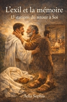 L'EXIL ET LA MÉMOIRE: 13 stations du retour à Soi (French Edition) B0GQPW9CM1 Book Cover