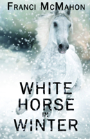 White Horse in Winter 1626394296 Book Cover