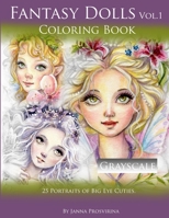 Fantasy Dolls Vol.1 Coloring Book Grayscale: 25 Portraits of Big Eye Cuties 0244136351 Book Cover
