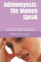 Adenomyosis: The Women Speak: Results  of Questionnaires From The Adenomyosis Fighters Support Group B087S91FHX Book Cover