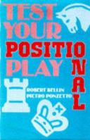 Test Your Positional Play (Macmillan Library of Chess) 0020280904 Book Cover