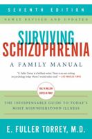 Surviving Schizophrenia, 7th Edition: A Family Manual 0062880802 Book Cover