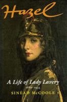 Hazel: A Life of Lady Lavery, 1880-1935 1874675554 Book Cover