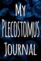 My Plecostomus Journal: The perfect gift for the fish keeper in your life - 119 page lined journal! 1699632537 Book Cover