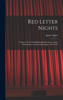 Red Letter Nights: a Survey of the Post-Elizabethan Drama in Actual Performance on the London Stage, 1921-1943 1013779266 Book Cover