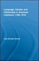 Language, Gender, and Citizenship in American Literature, 1789-1919 0415991935 Book Cover