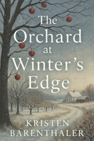 The Orchard at Winter's Edge B0GCDBJLK9 Book Cover