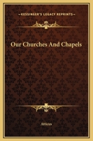 Our Churches and Chapels 1595406107 Book Cover