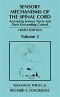 Sensory Mechanisms of the Spinal Cord: Volume 2: Ascending Sensory Tracts and their Descending Control 0306480344 Book Cover