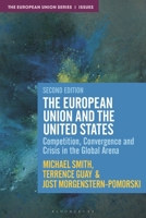 The European Union and the United States: Competition and Convergence in the Global Arena 135041428X Book Cover