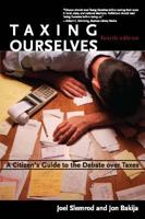 Taxing Ourselves: A Citizen's Guide to the Debate over Taxes 0262693631 Book Cover