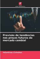 Previsão de tendências nos preços futuros do mercado cambial (Portuguese Edition) 6208308100 Book Cover