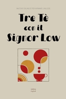Tre Tè con il Signor Low: Racconti Bilingue per Imparare l'Inglese (Italian Edition) B0FH3351ZL Book Cover