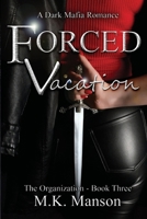 Forced Vacation: The Organization - Book Three B0G6YLBSFS Book Cover
