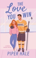 The Love You Win: Discreet Cover (Going Rogue) B0DGCKRWXB Book Cover