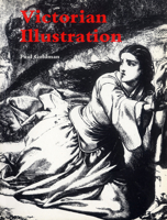 Victorian Illustration: The Pre-Raphaelites, the Idyllic School and the High Victorians 0853319049 Book Cover