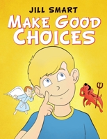 Make Good Choices 1960629174 Book Cover