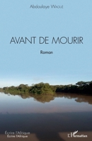 Avant de mourir: Roman (Écrire l'Afrique) (French Edition) 2140205863 Book Cover