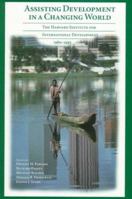 Assisting Development in a Changing World: The Harvard Institute for International Development, 1980-1995 (Harvard Studies in International Development) 0674049977 Book Cover
