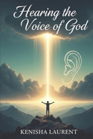 Hearing the Voice of God (Faith & Purpose Series) B0FPCXQ1NF Book Cover