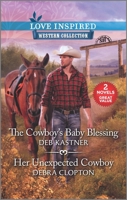 The Cowboy's Baby Blessing / Her Unexpected Cowboy 1335456155 Book Cover