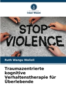 Traumazentrierte kognitive Verhaltenstherapie für Überlebende (German Edition) 6207637186 Book Cover