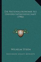 Die Nationalokonomie Als Universitatswissenschaft (1906) 1143357167 Book Cover