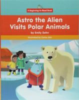 Astro the Alien Visits Polar Animals 1599539152 Book Cover