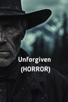 Unforgiven (HORROR) B0DQYC1TP6 Book Cover