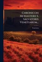 Chronicon Monasterii S. Salvatoris Venetiarum... 1246502577 Book Cover