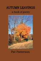 Autumn Leavings: A Book of Poetry 1600479170 Book Cover
