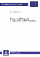 Multinational Enterprises in Regional Innovation Processes: Empirical Insights Into Intangible Assets, Open Innovation and Firm Embeddedness in Region 3631618131 Book Cover