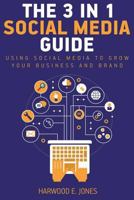 The 3 in 1 Social Media Marketing Guide 154506752X Book Cover