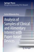 Analysis of Samples of Clinical and Alimentary Interest with Paper-Based Devices 3319286714 Book Cover