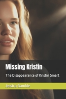 Missing Kristin: The Disappearance of Kristin Smart B0C79L7VVM Book Cover