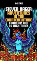 Adventures in the Counterculture: From Hip Hop to High Times 1893010147 Book Cover