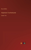 Allgemeine Trachtenkunde: Zweiter Teil 3368256092 Book Cover