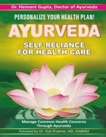 Ayurveda, Self-Reliance for Health Care by Dr. Vaidya Hemant Gupta B0C63KNF3W Book Cover