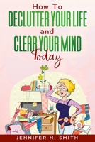 How To Declutter Your Life And Clear Your Mind Today B08924FJ4T Book Cover