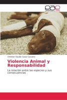 Violencia Animal y Responsabilidad: La relación entre las especies y sus consecuencias 6202165340 Book Cover