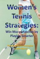 Women’s Tennis Strategies: Win More Matches by Playing Smarter 1985021749 Book Cover