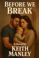 Before We Break B0F8RCPYSG Book Cover