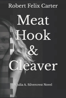 Meat Hook & Cleaver: A Julia A. Silvercrest Novel B0DPRN6K3L Book Cover