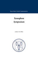 Xenophon's Symposium (Bryn Mawr Greek Commentaries) 1931019029 Book Cover