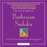 Little Book of Bathroom Sudoku: 160 Brain- straining number Placing Games (Little Bathroom Book) 1592332196 Book Cover