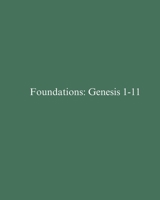 Foundations: Genesis 1-11: Text-Driven Bible Study (Text-Driven Bible Studies) B0DSW79FPC Book Cover