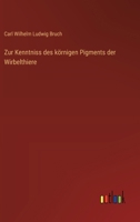 Zur Kenntniss des körnigen Pigments der Wirbelthiere 3368657305 Book Cover