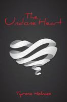 The Undone Heart 0692786864 Book Cover